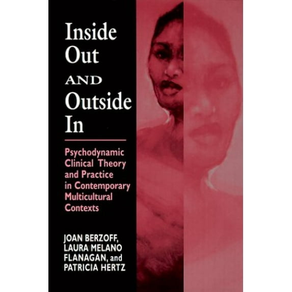 Pre-Owned Inside Out and Outside in : Psychodynamic Clinical Theory and Practice in Contemporary Multicultural Contexts