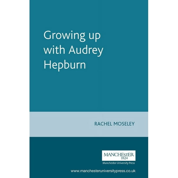 Inside Popular Film Growing Up with Audrey Hepburn: Text, Audience, Resonance, (Paperback)