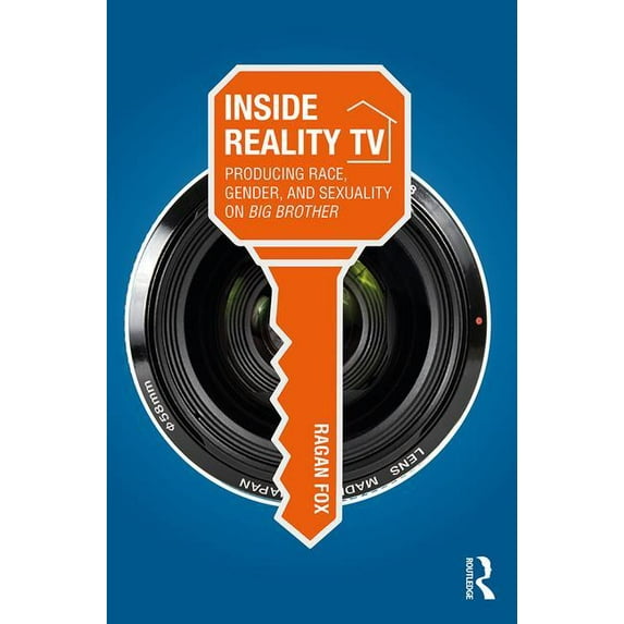 Inside Reality TV: Producing Race, Gender, and Sexuality on "Big Brother", (Paperback)