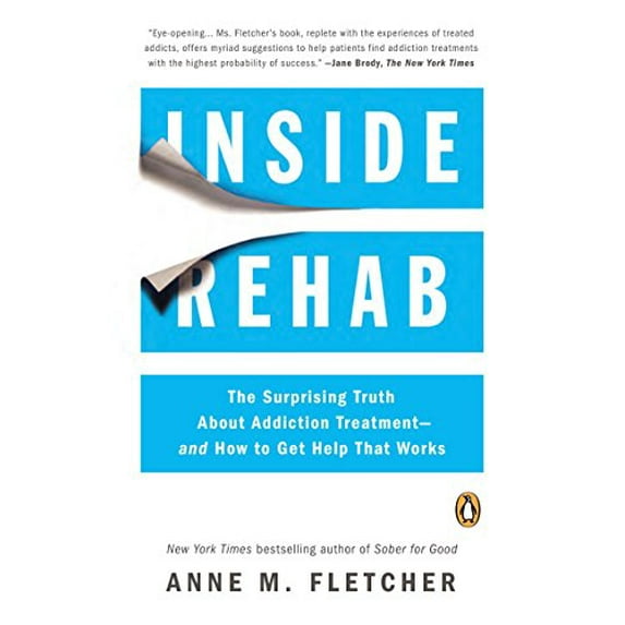 Pre-Owned Inside Rehab: The Surprising Truth About Addiction Treatment--and How to Get Help That Works (Paperback) 0143124366 9780143124368