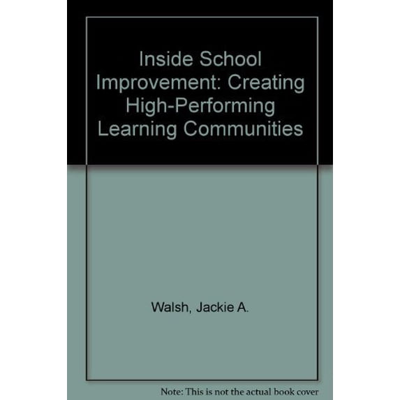 Pre-Owned Inside School Improvement: Creating High-Performing Learning Communities (Paperback) 1891677101 9781891677106