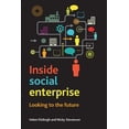 thumbnail image 1 of Inside Social Enterprise : Looking to the Future (Paperback), 1 of 1