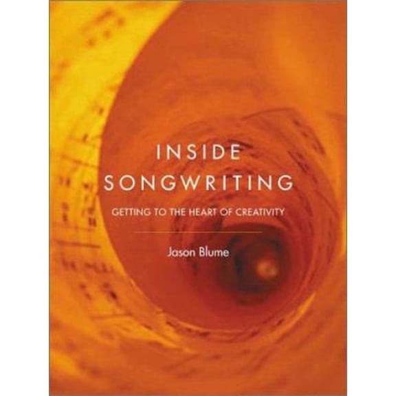 Pre-Owned Inside Songwriting: Getting To The Heart Of Creativity (Paperback) 0823083616 9780823083619
