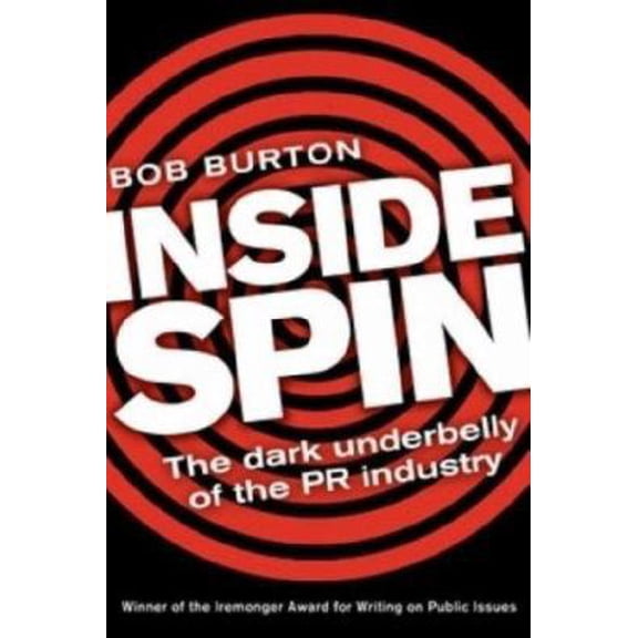 Pre-Owned Inside Spin: The Dark Underbelly of the PR Industry (Paperback) 1741752175 9781741752175