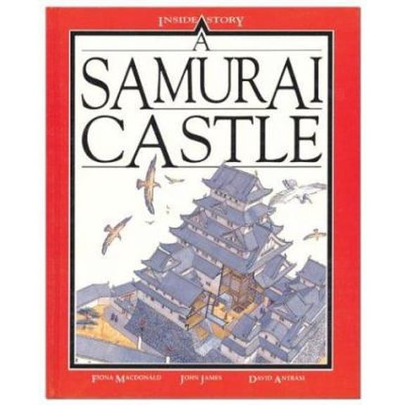 Pre-Owned A Samurai Castle (Inside Story) (Hardcover) 0872263819 9780872263819