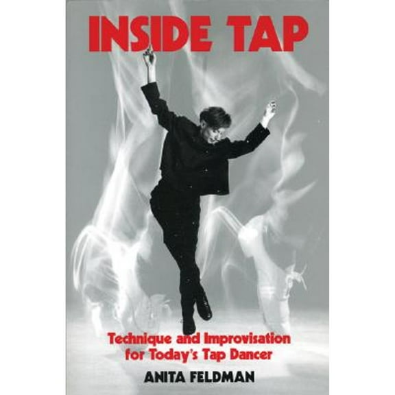 Inside Tap : Technique and Improvisation for Today's Tap Dancer (Paperback)