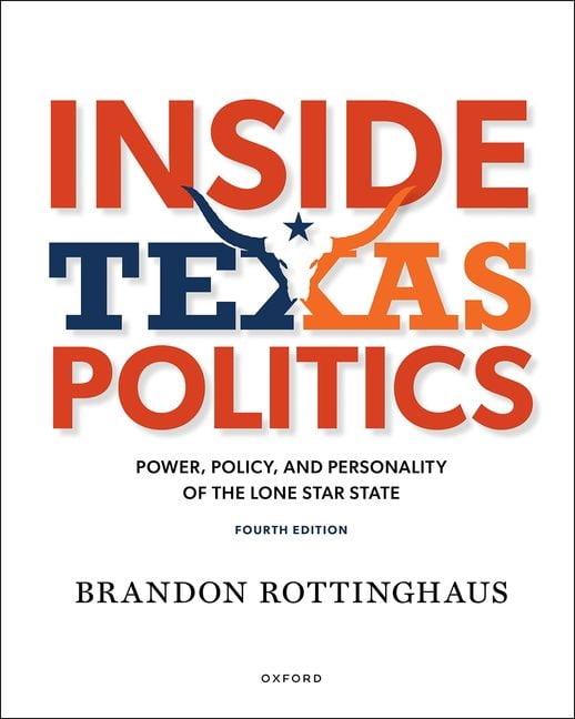 Inside Texas Politics: Power, Policy, and Personality in the Lone Star State, (Paperback)