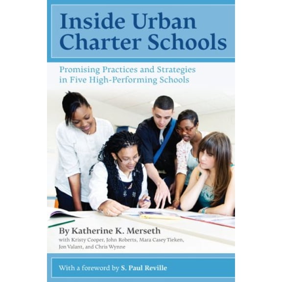 Pre-Owned Inside Urban Charter Schools: Promising Practices and Strategies in Five High-Performing Schools (Paperback) 1934742104 9781934742105