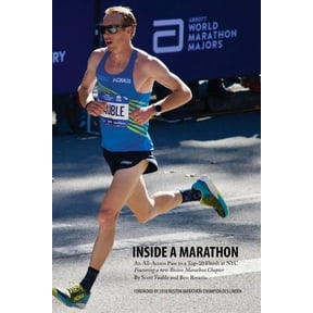 Inside a Marathon: An All-Access Pass to a Top-10 Finish at NYC, Featuring a new Boston Marathon Chapter (Paperback)