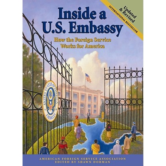 Inside a U.S. Embassy: How the Foreign Service Works for America