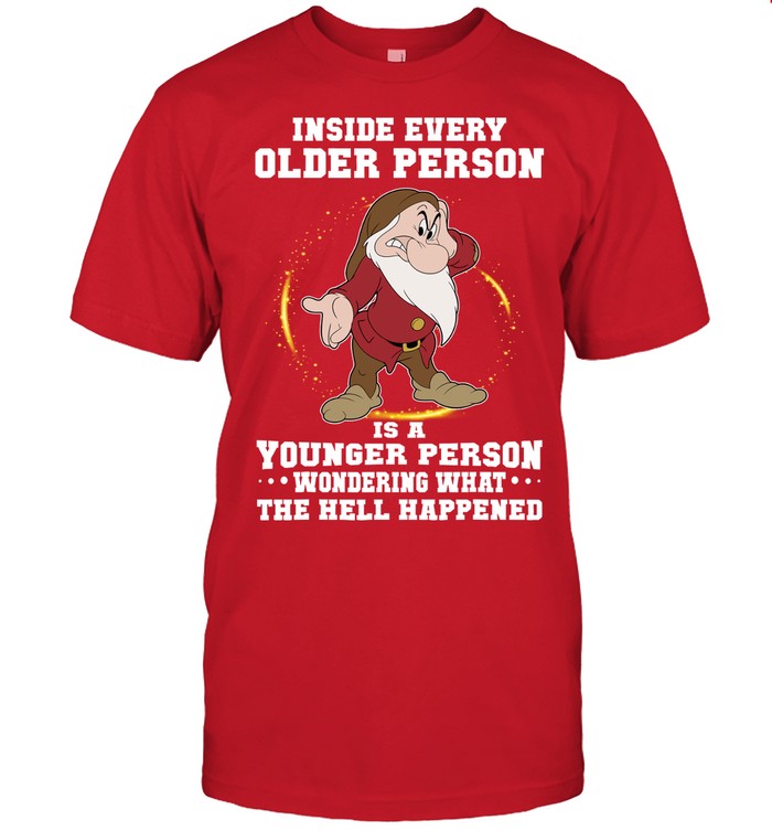Inside-every-older-person-is-a-younger-person-wondering-Grumpy-Unisex T ...