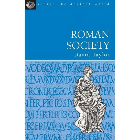 Inside the Ancient World Roman Society, (Paperback)