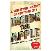 Inside the Apple: A Streetwise History of New York City, (Paperback)