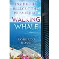 thumbnail image 1 of Inside the Belly of the Primordial Walking Whale, (Paperback), 1 of 1