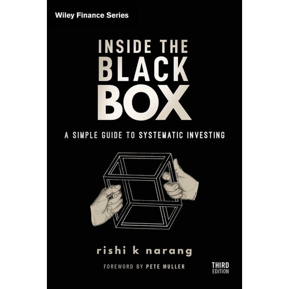 Wiley Box Wiley Finance Inside the Black Box: A Simple Guide to Systematic ...