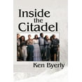 thumbnail image 1 of Inside the Citadel Paperback 1449040802 9781449040802 Ken Byerly, 1 of 1