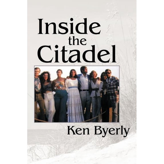 Inside the Citadel Paperback 1449040802 9781449040802 Ken Byerly
