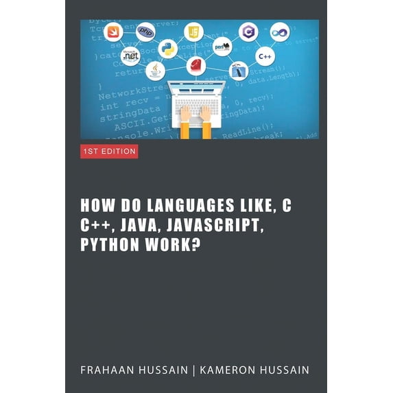 Inside the Code: Unraveling How Languages Like C, C++, Java, JavaScript, and Python Work (Paperback)