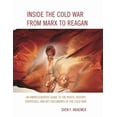 thumbnail image 1 of Inside the Cold War From Marx to Reagan: An Unprecedented Guide to the Roots, History, Strategies, and Key Documents of , (Hardcover), 1 of 1