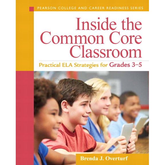 Inside the Common Core Classroom: Practical Ela Strategies for Grades 3-5, (Paperback)