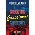 thumbnail image 1 of Inside the Crosstown Shootout: Cincinnati vs. Xavier: The Rivalry That Captivates a City (Paperback) by Bill Koch, 1 of 1