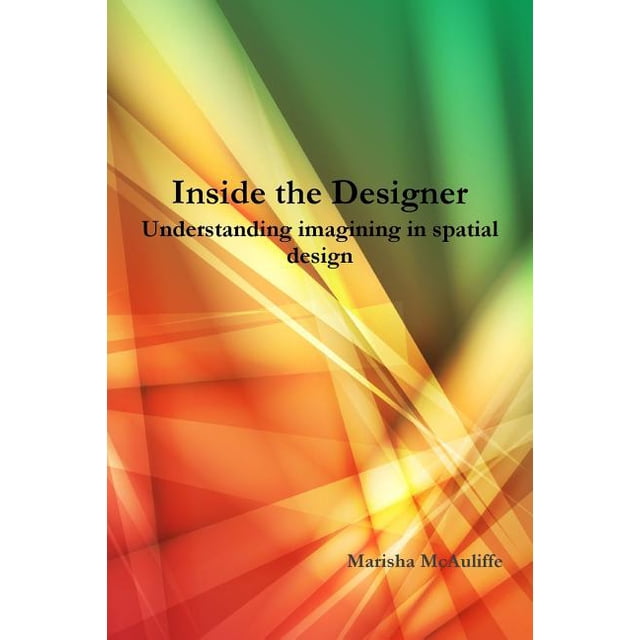 Imagining Design Inside the Designer: Understanding imagining in spatial design ...