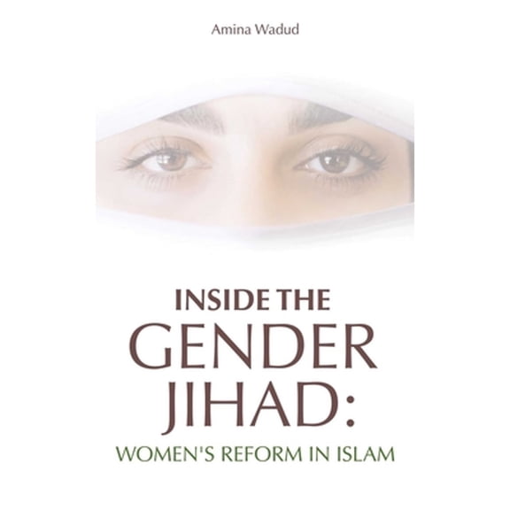 Pre-Owned Inside the Gender Jihad: Women's Reform in Islam (Paperback) 1851684638 9781851684632