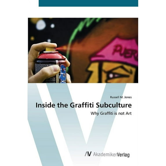 Inside the Graffiti Subculture (Paperback)