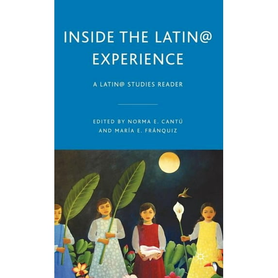 Inside the Latin@ Experience: A Latin@ Studies Reader, (Hardcover)