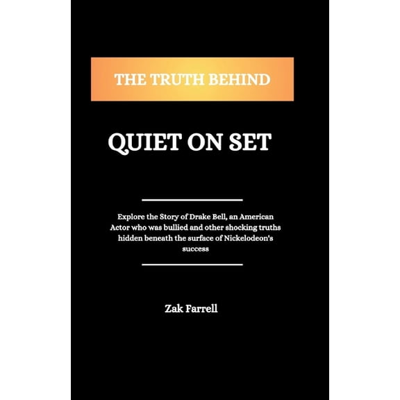 Inside the Lives of Celebrities: The truth behind Quiet on Set (Paperback)