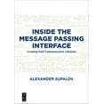 thumbnail image 1 of Inside the Message Passing Interface: Creating Fast Communication Libraries, (Paperback), 1 of 1
