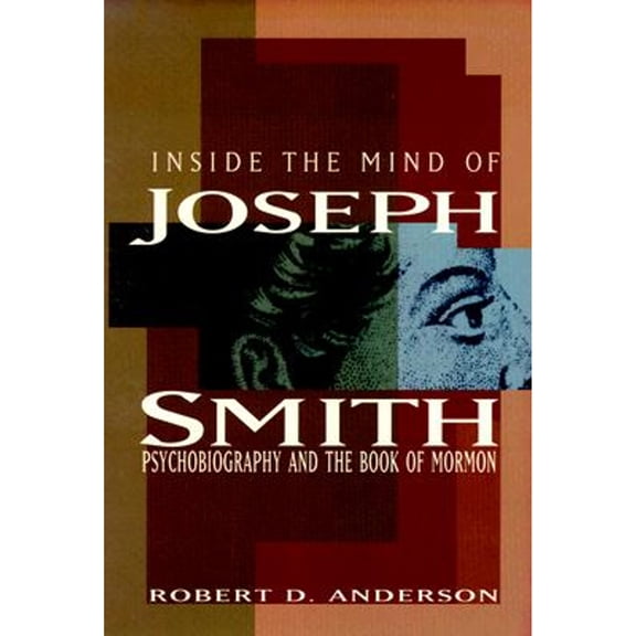 Pre-Owned Inside the Mind of Joseph Smith: Psychobiography and the Book of Mormon (Paperback) 1560851252 9781560851257