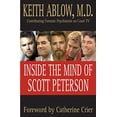 thumbnail image 1 of Pre-Owned Inside the Mind of Scott Peterson, Hardcover by Ablow, Keith R., ISBN 0312352050, ISBN-13 9780312352059, 1 of 1