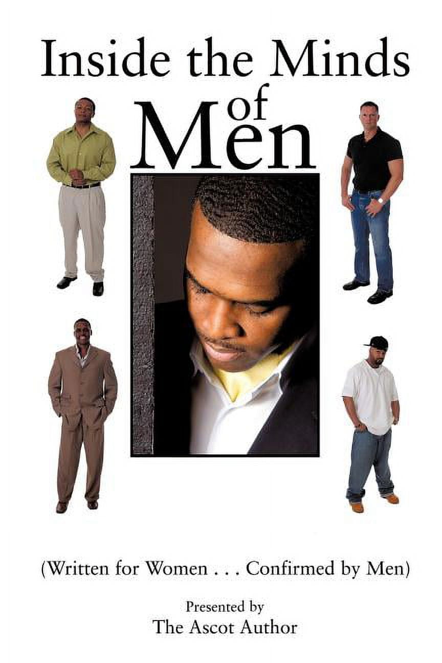 Inside the Minds of Men : (Written for Women...Confirmed by Men) (Paperback)