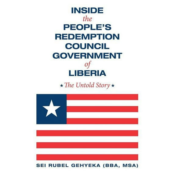 Inside the People'S Redemption Council Government of Liberia: The Untold Story, (Paperback)