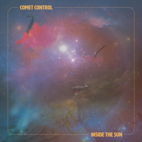 Comet Control - Inside The Sun - Music & Performance - Vinyl