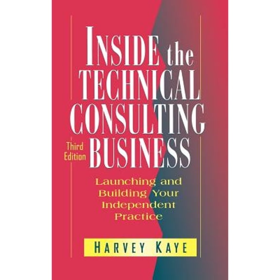Pre-Owned Technical Consulting 3e: Launching and Building Your Independent Practice Paperback