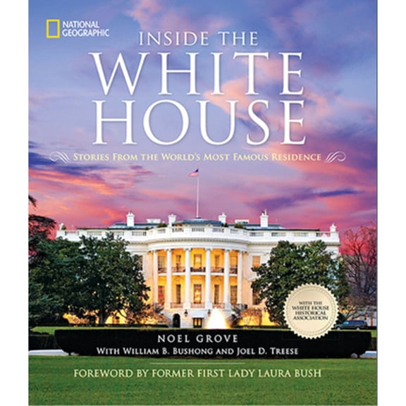 Pre-Owned Inside the White House: Stories from the World's Most Famous Residence (Hardcover) 1426211775 9781426211775