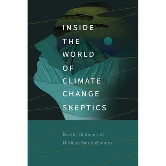 Pre-Owned Inside the World of Climate Change Skeptics (Paperback) 9780295751306