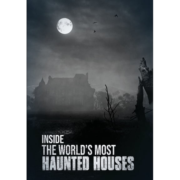 Inside the World's Most Haunted Houses