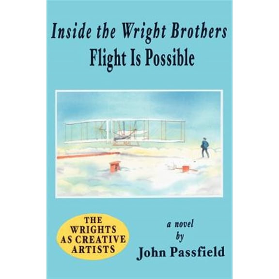 Inside the Wright Brothers : Flight Is Possible