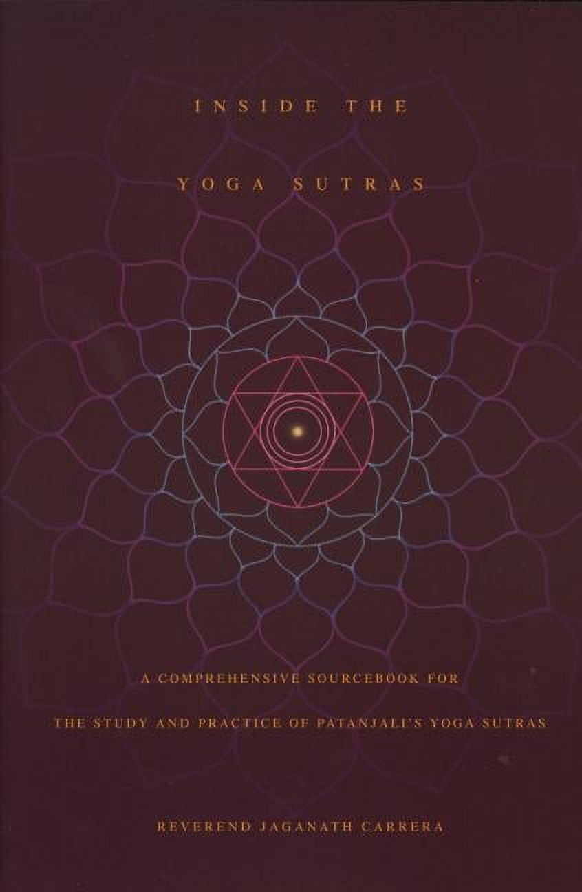 Inside the Yoga Sutras: A Comprehensive Sourcebook for the Study & Practice of Patanjali's Yoga Sutras, (Paperback)