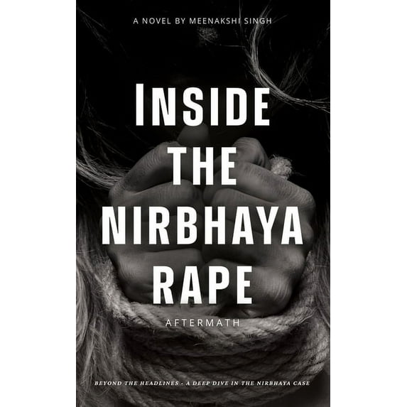 Inside the nirbhaya rape: Aftermath, (Paperback)