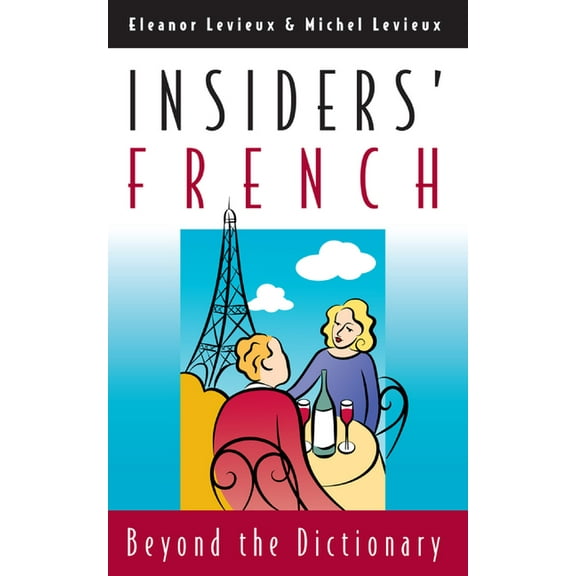 Insiders' French : Beyond the Dictionary (Paperback)