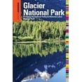 thumbnail image 1 of Insiders' Guide Insiders' Guide(R) to Glacier National Park: Including The Flathead Valley & Waterton Lakes National Park, (Paperback), 1 of 1
