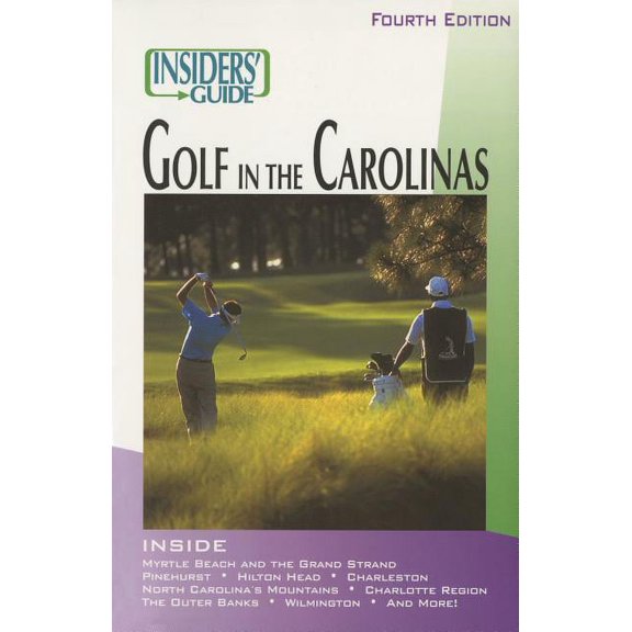 Insiders' Guide Series: Insiders' Guide to Golf in the Carolinas (Edition 4) (Paperback)