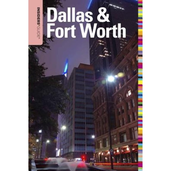 Pre-Owned Insiders' Guide(r) to Dallas & Fort Worth (Paperback) 0762753137 9780762753130
