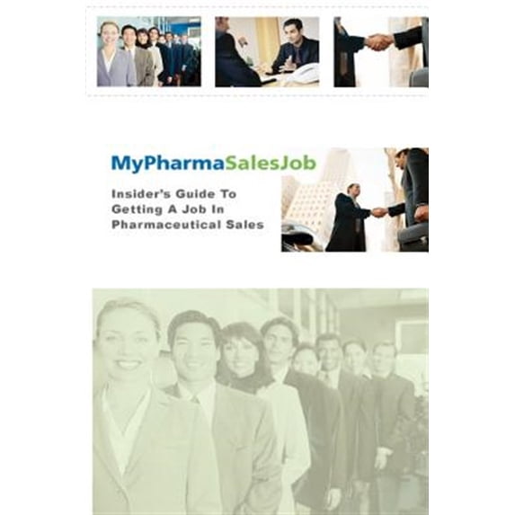 Insiders Guide to getting a job In Pharmaceutical Sales (Paperback)
