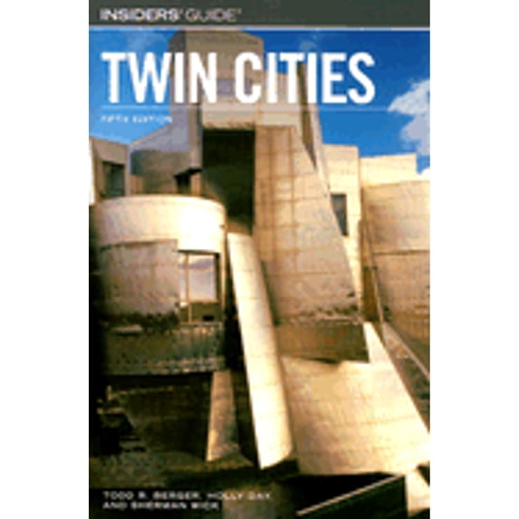 Insiders' Guide to the Twin Cities (Paperback) by Todd R Berger, Holly Day, Sherman Wick