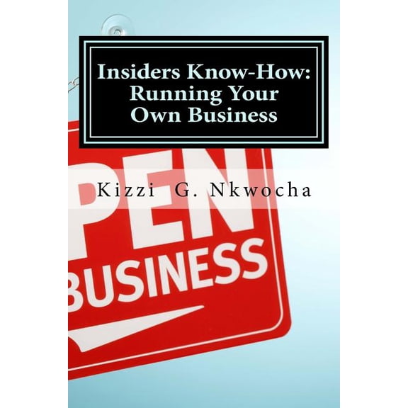 Insiders Know-How: Running Your Own Business